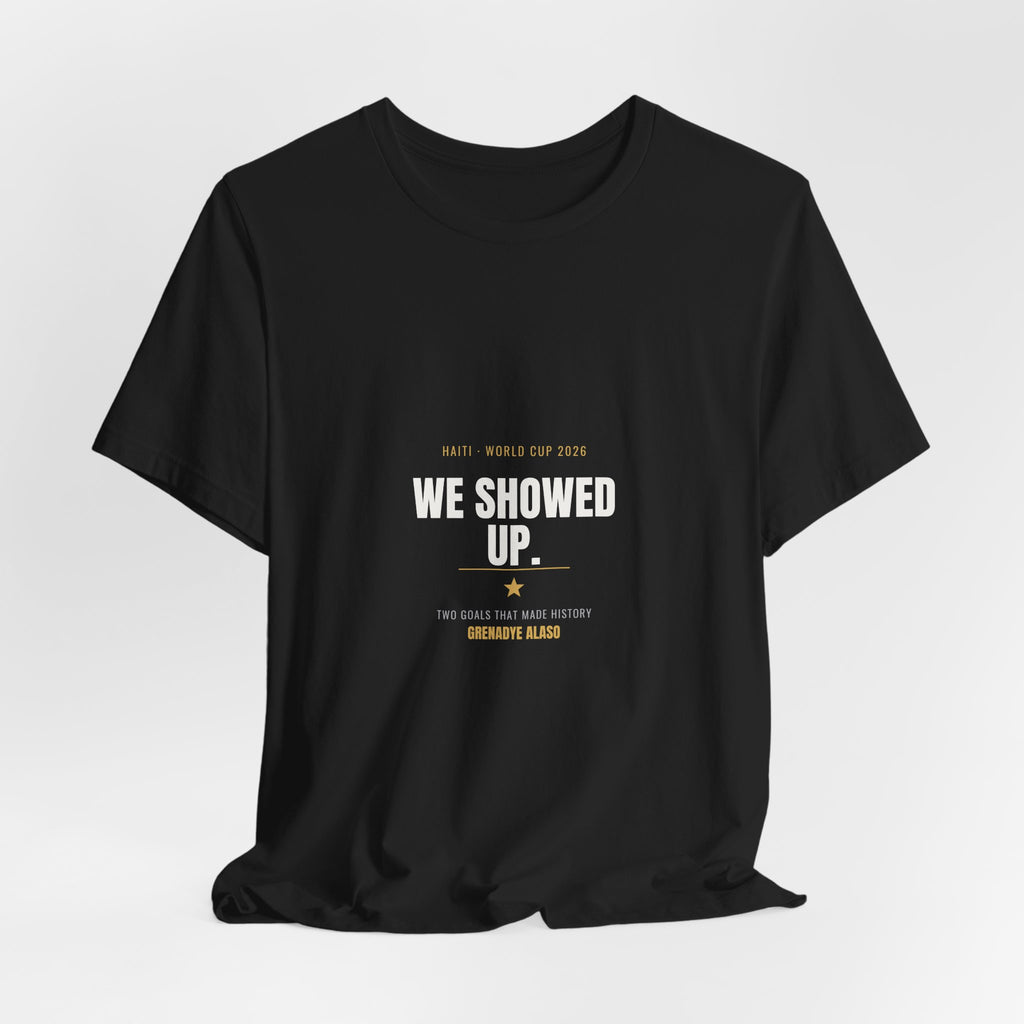 We Showed Up — Haiti World Cup 2026 Tee