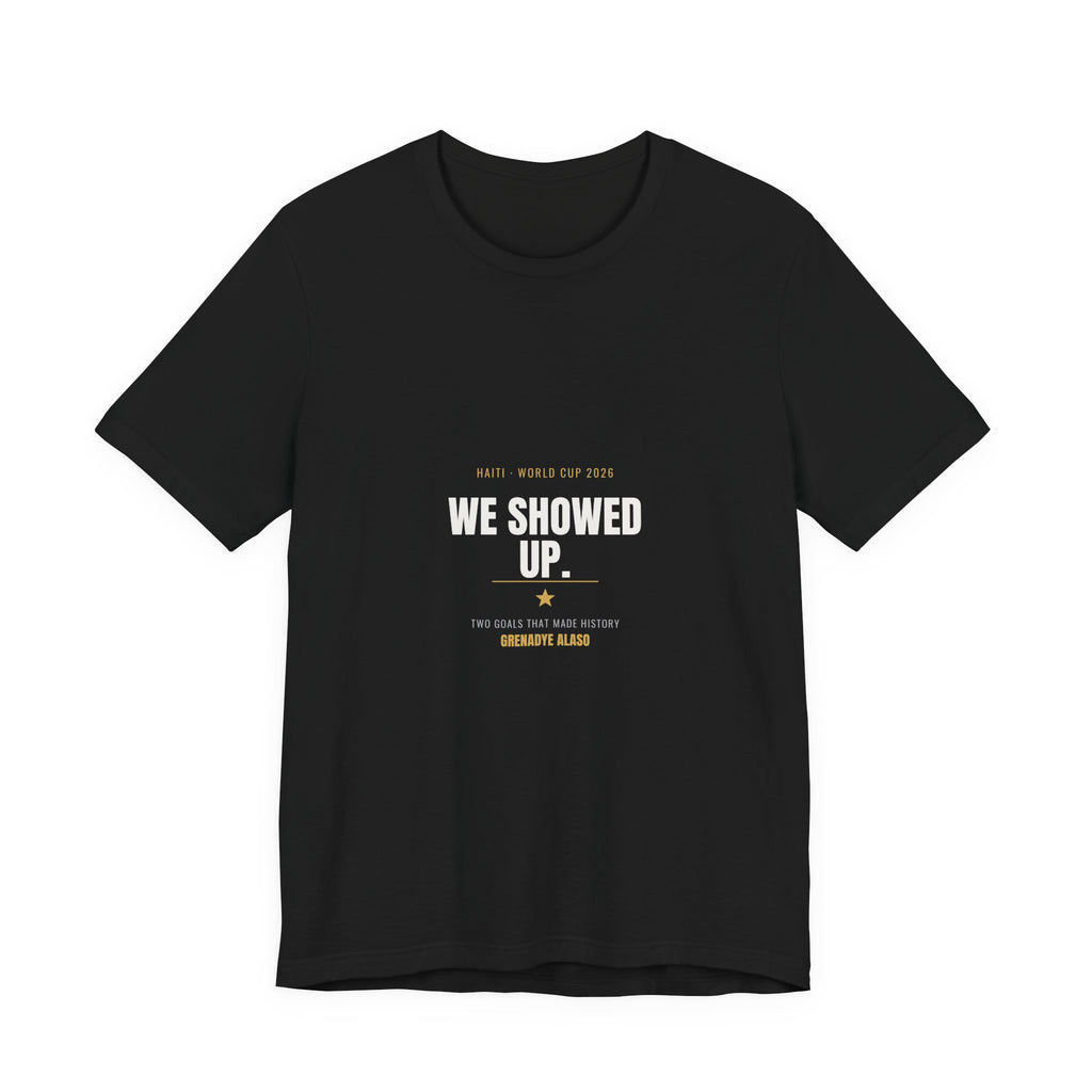 We Showed Up — Haiti World Cup 2026 Tee
