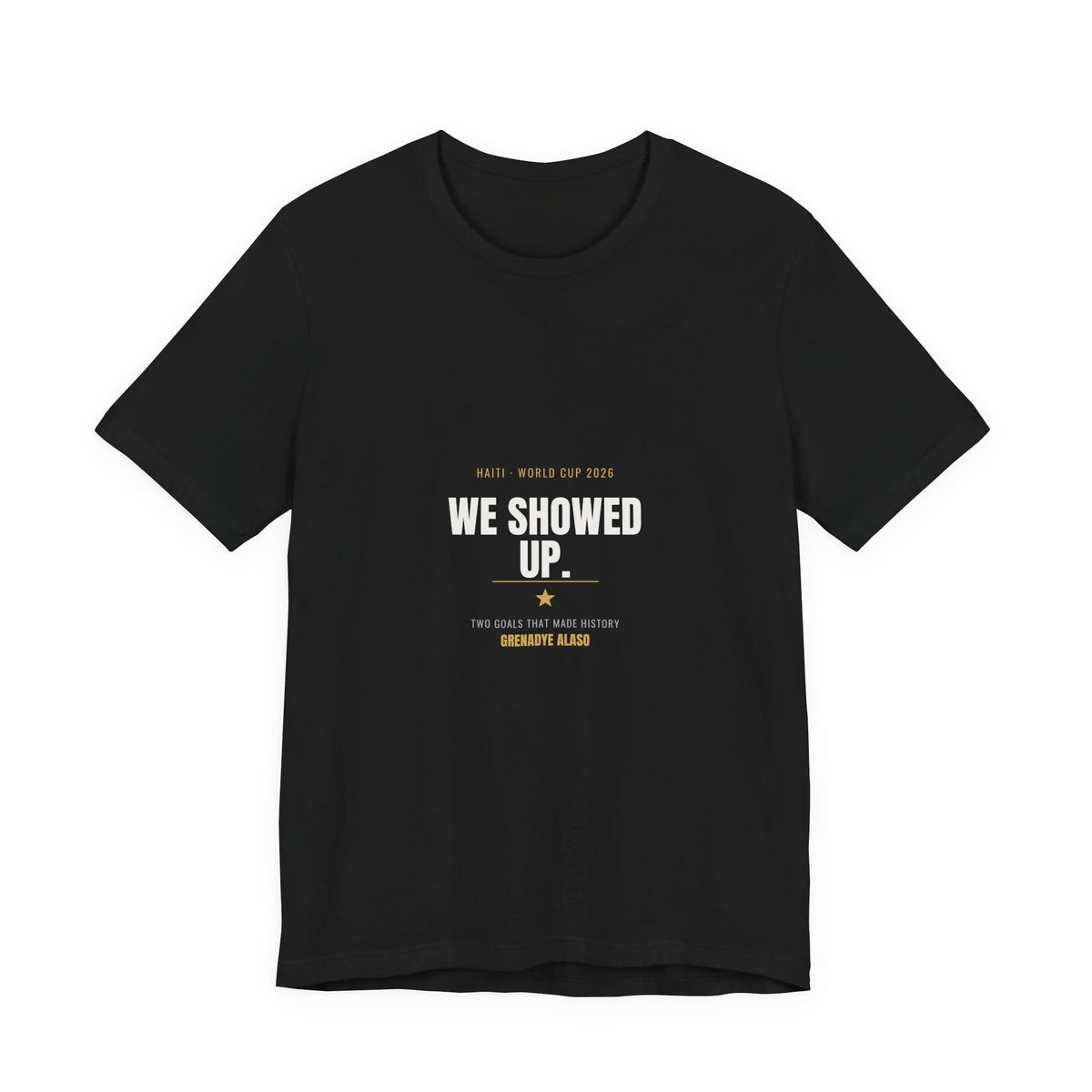 We Showed Up — Haiti World Cup 2026 Tee