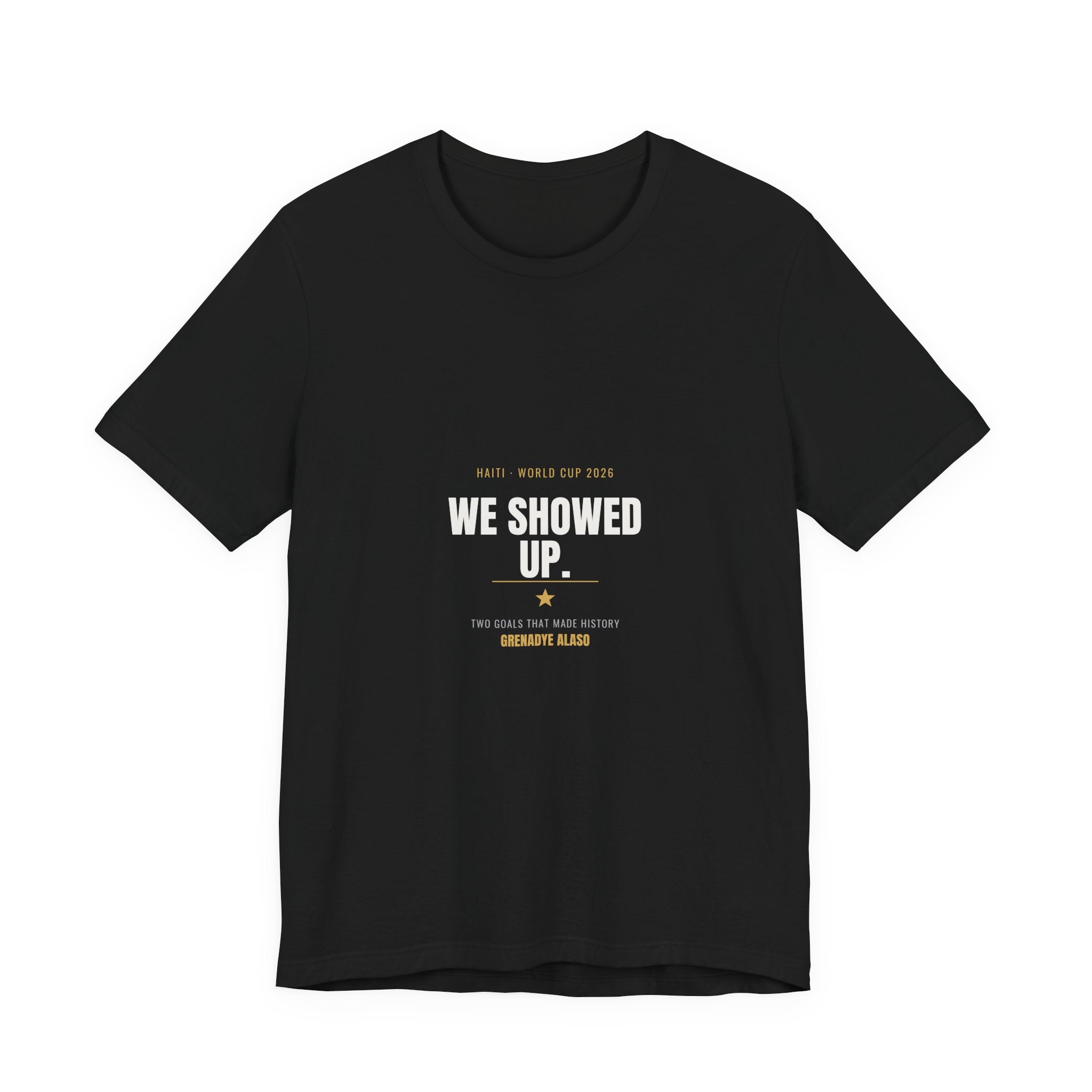 We Showed Up — Haiti World Cup 2026 Tee